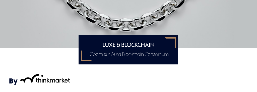 Aura Blockchain Consortium, une communication de luxe
